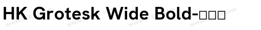 HK Grotesk Wide Bold字体转换